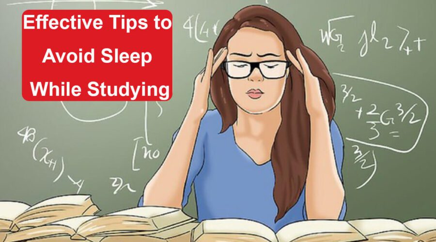 Effective Tips to Avoid Sleep While Studying