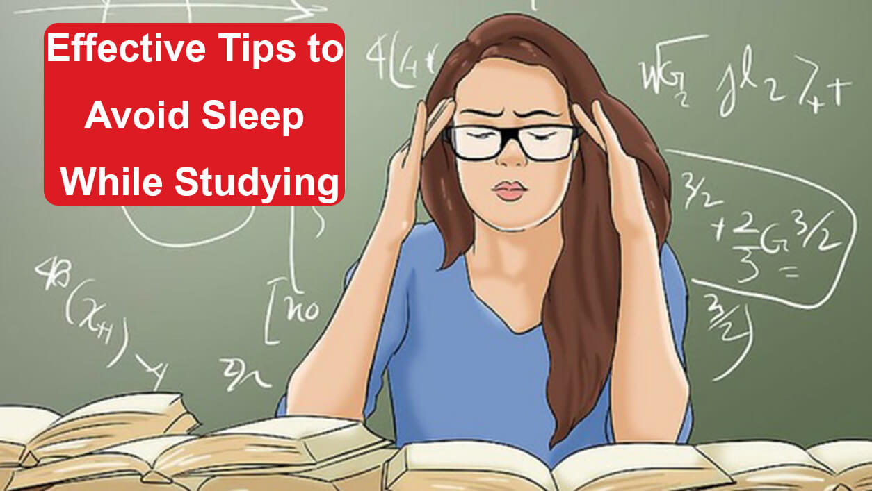 Effective Tips to Avoid Sleep While Studying