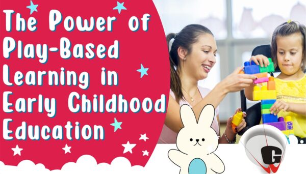 The Power of Play-Based Learning in Early Childhood Education - G.D ...