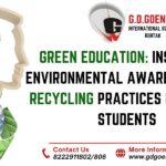 Green Education: Instilling Environmental Awareness and Recycling Practices in School Students