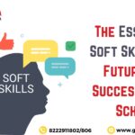 The Essential Soft Skills for Future Job Success after School