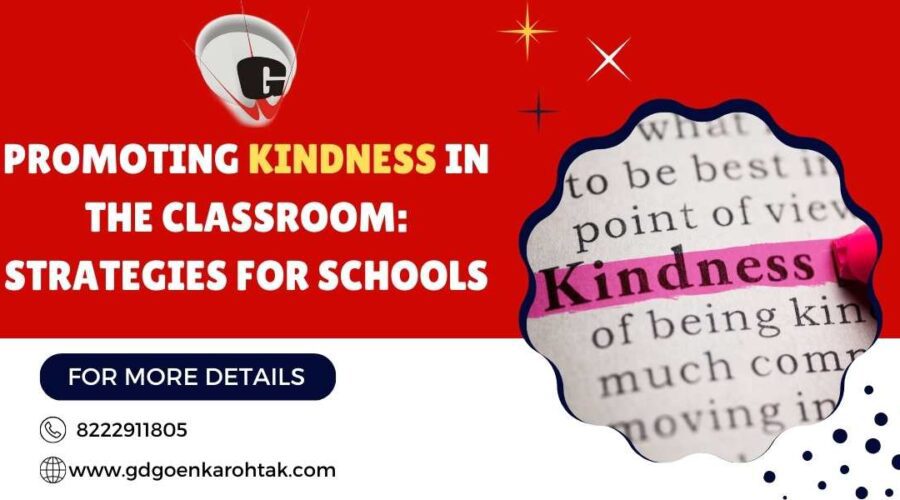 Promoting Kindness in the Classroom Strategies for Schools