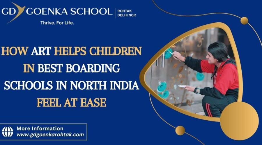 How Art Helps Children in Best Boarding Schools in North India Feel at Ease